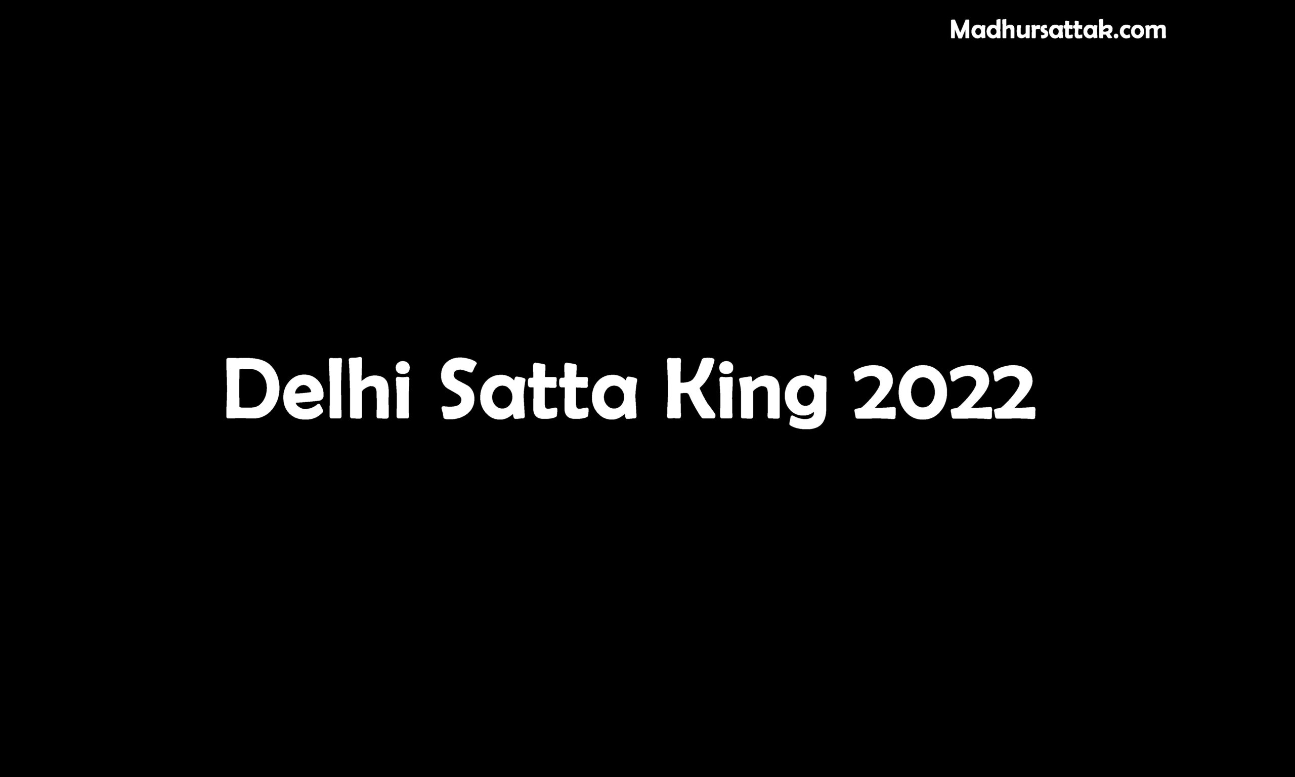 Delhi Satta King 2022