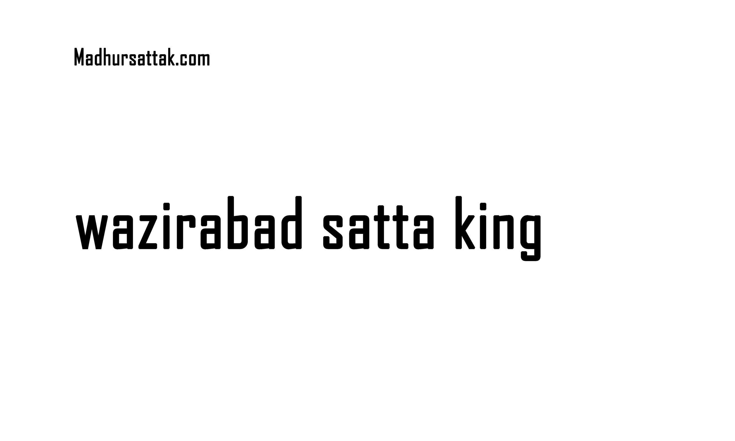 Wazirabad Satta King