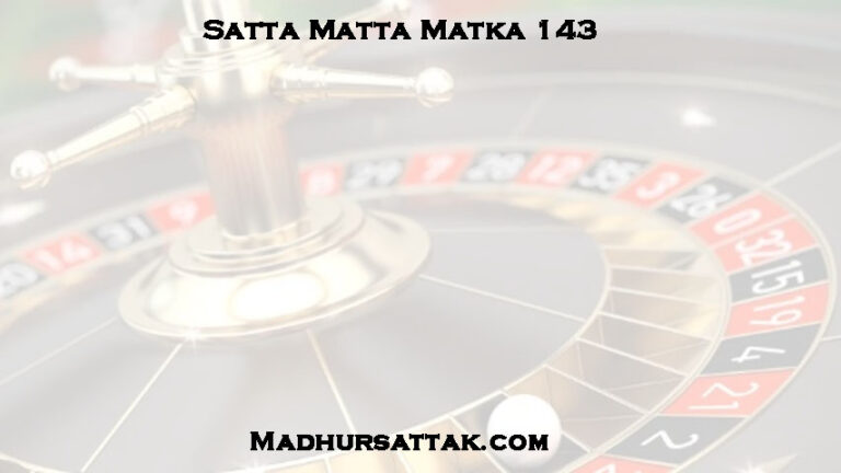 Satta Matta Matka 143
