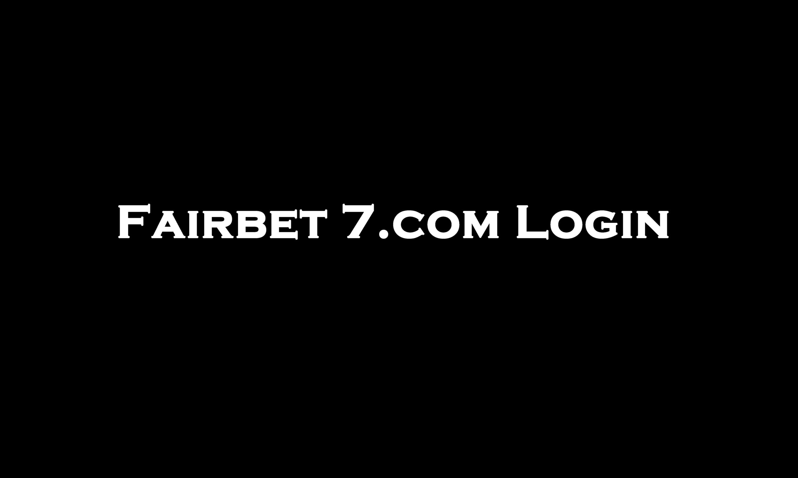 Fairbet 7.com Login